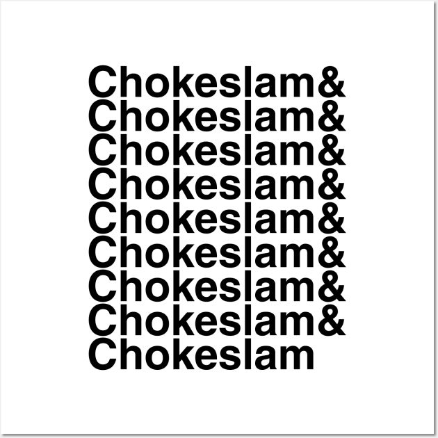 Chokeslam Helvetica List Wall Art by DennisMcCarson